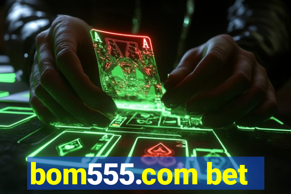 bom555.com bet